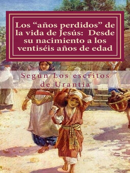 Title details for Los "años perdidos" de la vida de Jesús by Ángel Francisco Sánchez Escobar - Available